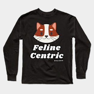 Feline Centric Since Birth - Foxy Cat Long Sleeve T-Shirt